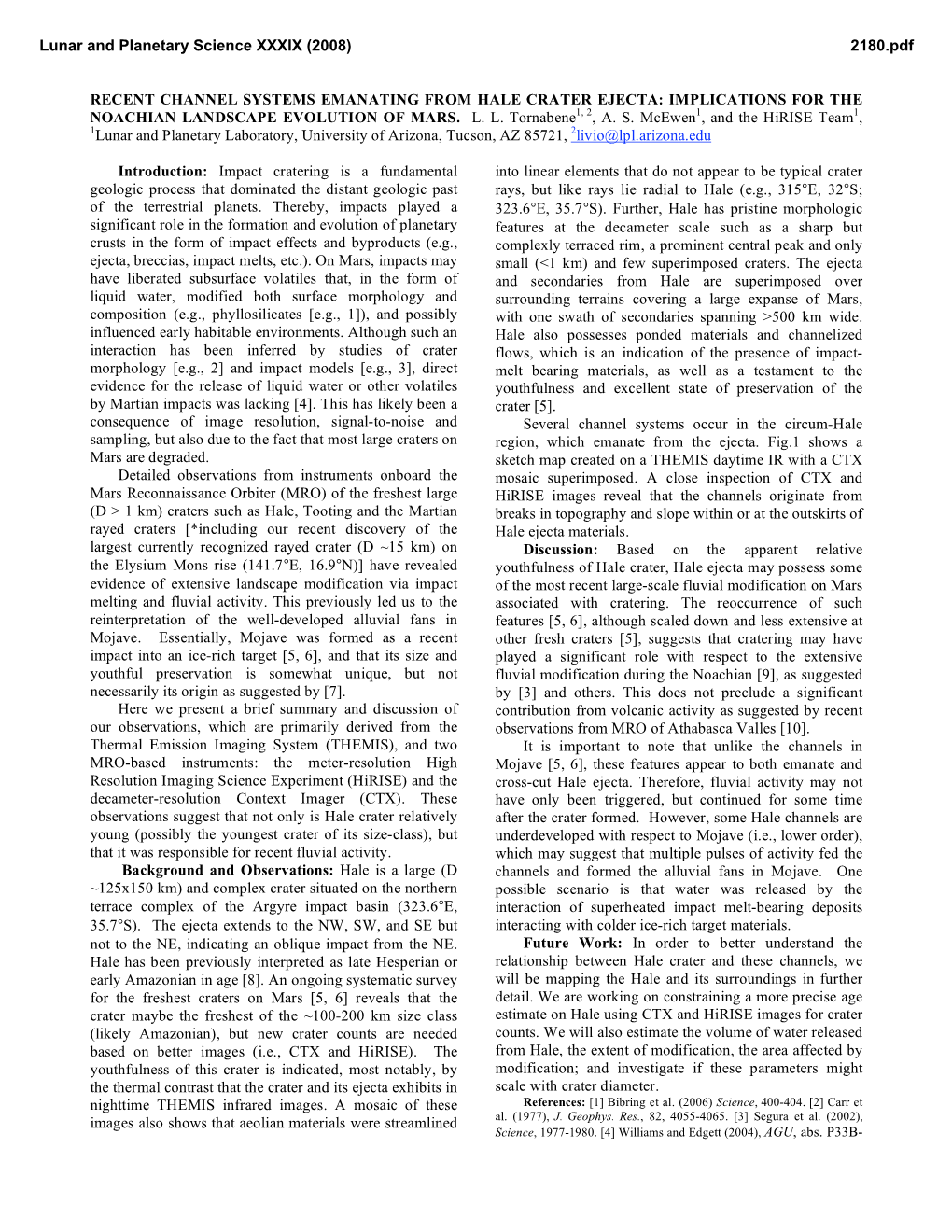 Recent Channel Systems Emanating from Hale Crater Ejecta: Implications for the Noachian Landscape Evolution of Mars