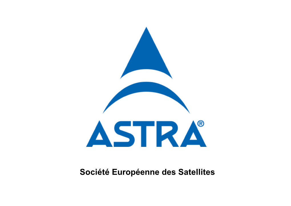 The ASTRA Satellite System the ASTRA Satellite System at 19.2° East Services on ASTRA (September 2000)