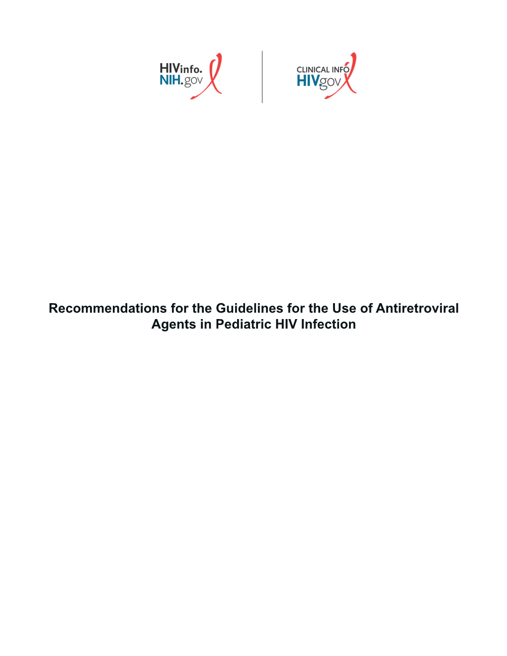 Recommendations for the Guidelines for the Use of Antiretroviral Agents in Pediatric HIV Infection Table of Contents Table 1