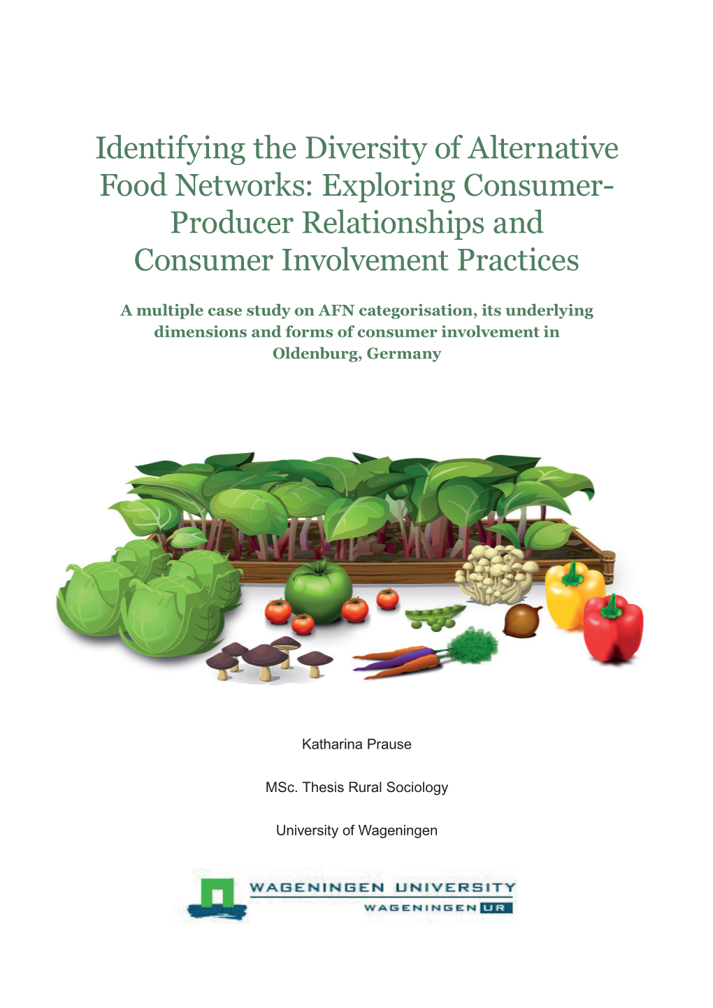 Identifying the Diversity of Alternative Food Networks: Exploring Consumer- Producer Relationships and Consumer Involvement Practices