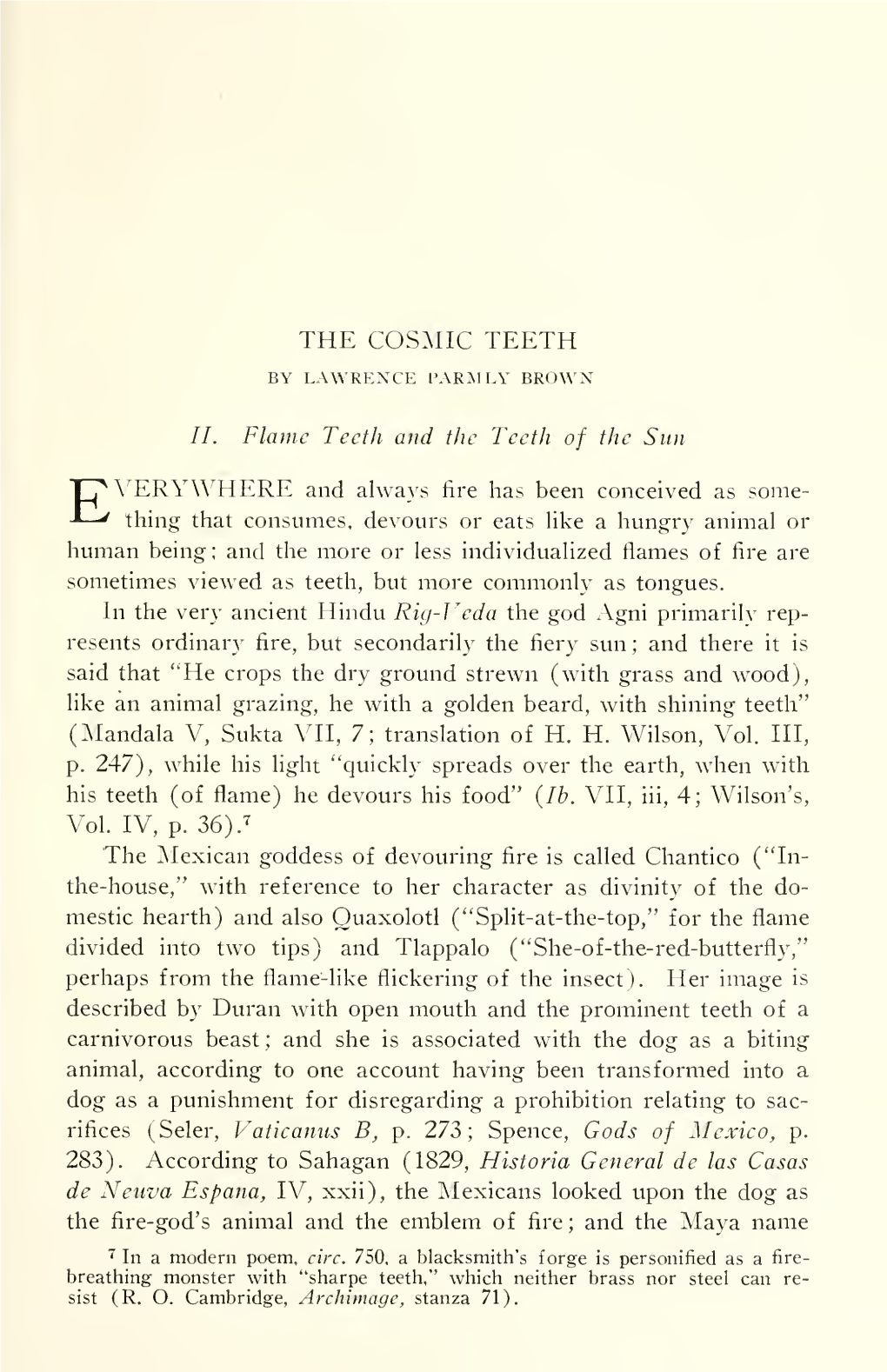 The Cosmic Teeth. Part