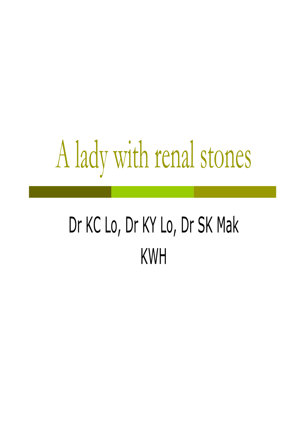 A Lady with Renal Stones