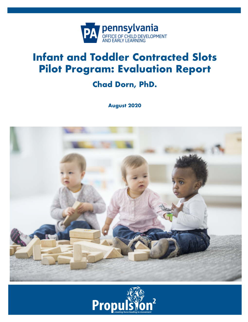 Infant and Toddler Contracted Slots Pilot Program: Evaluation Report Chad Dorn, Phd