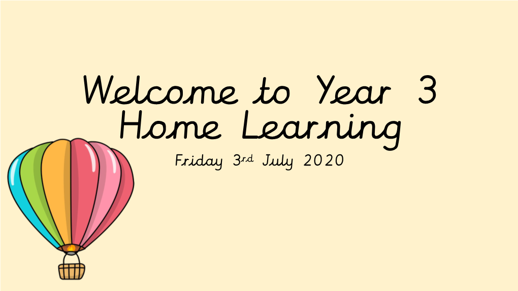 Welcome to Year 3 Home Learning Friday 3Rd July 2020 Daily Timetable