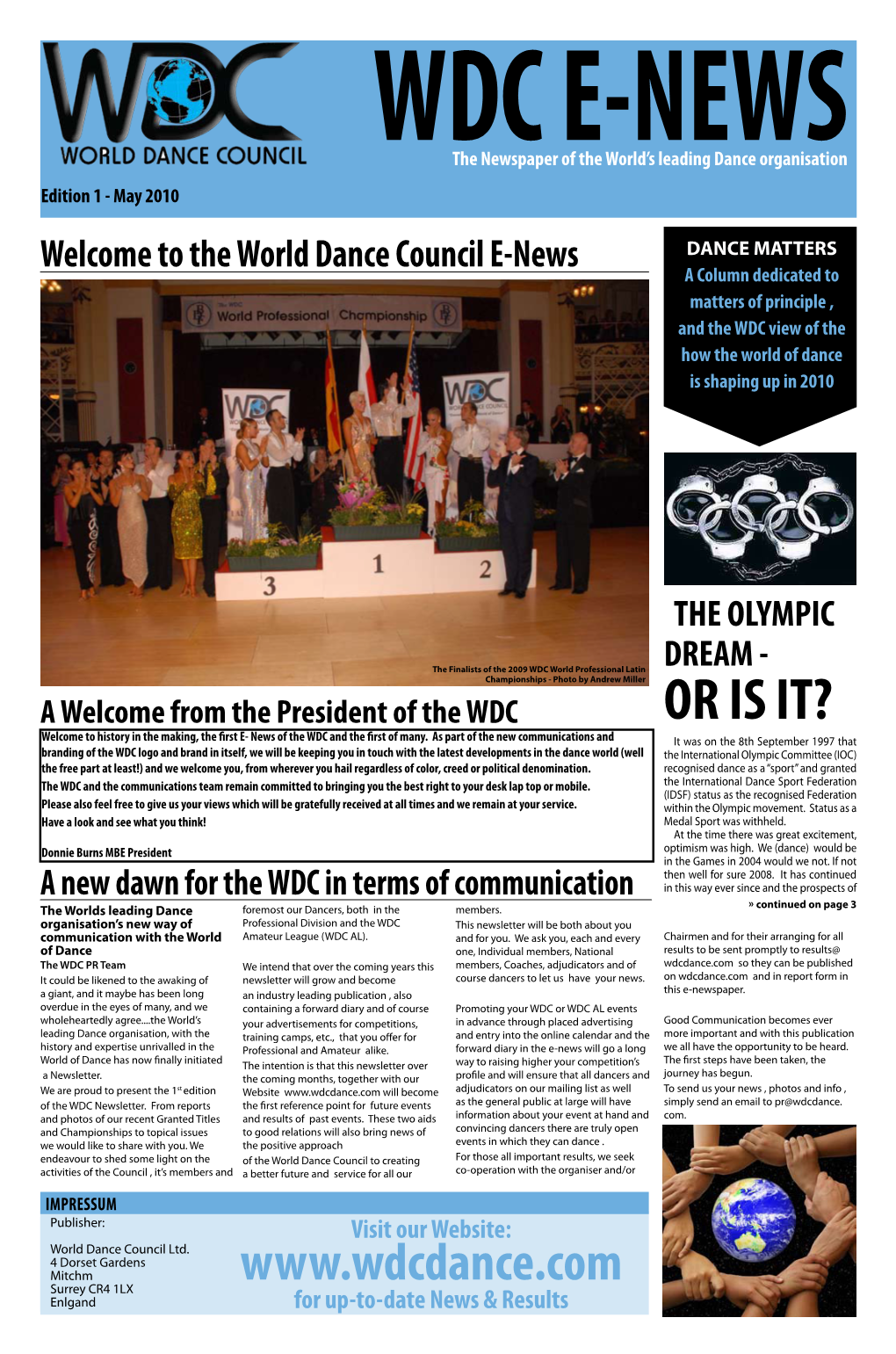 OR IS IT? Welcome to History in the Making, the First E- News of the WDC and the First of Many
