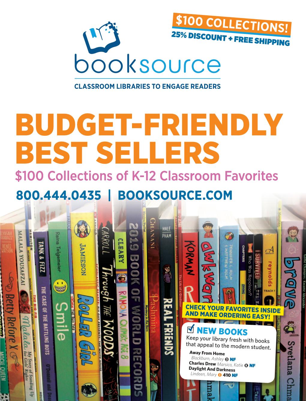 BUDGET-FRIENDLY BEST SELLERS $100 Collections of K-12 Classroom Favorites 800.444.0435 | BOOKSOURCE.COM