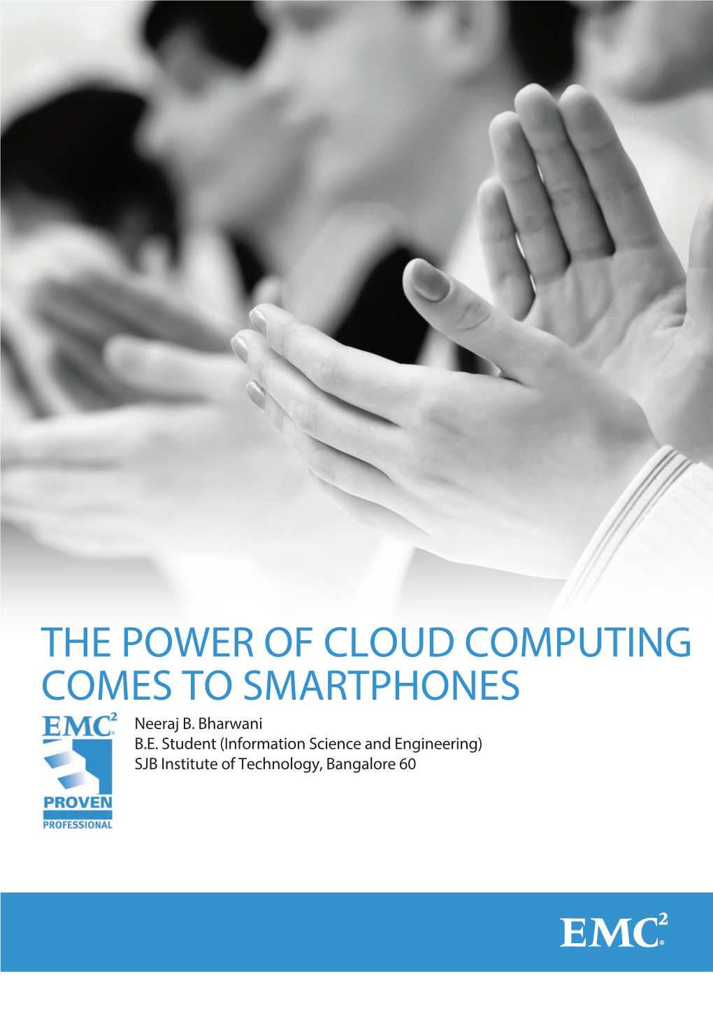 THE POWER of CLOUD COMPUTING COMES to SMARTPHONES Neeraj B