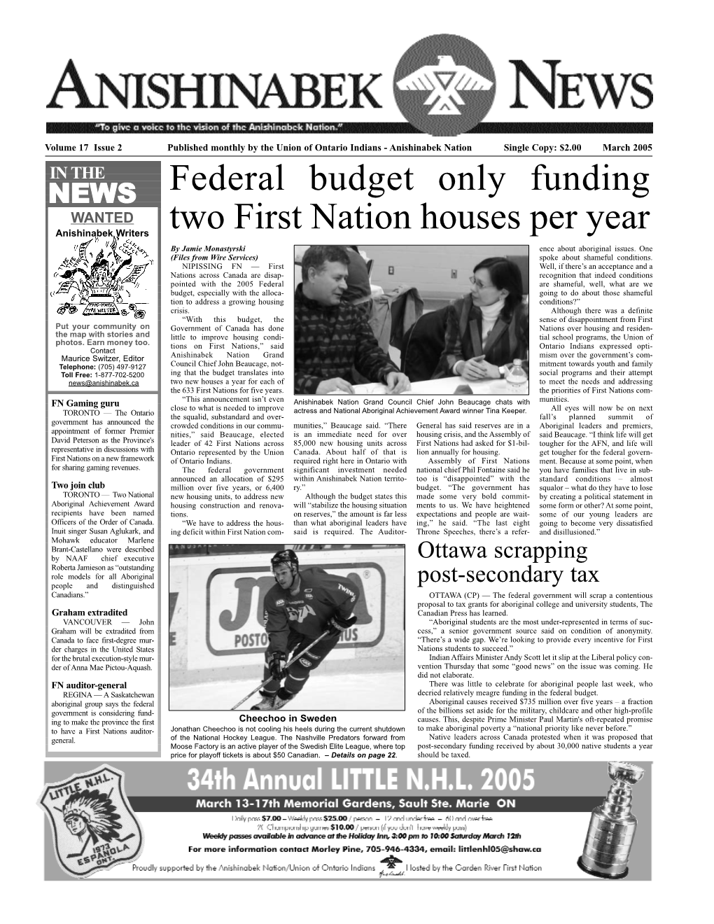 March 2005 in the NEWS Federal Budget Only Funding WANTED Two First Nation Houses Per Year Anishinabek Writers by Jamie Monastyrski Ence About Aboriginal Issues