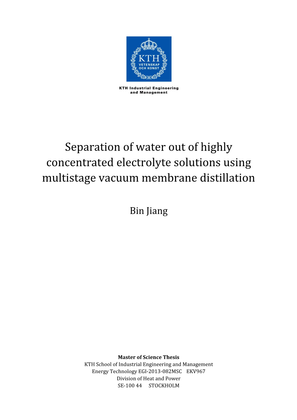 Separation of Water out of Highly Concentrated Electrolyte Solutions Using Multistage Vacuum Membrane Distillation