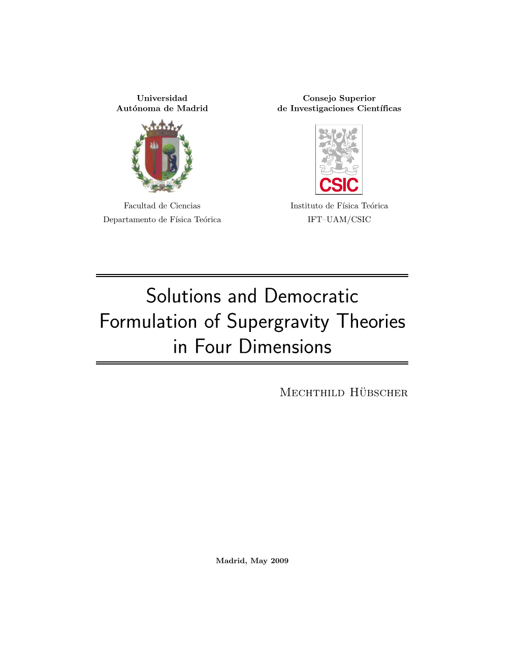 Solutions and Democratic Formulation of Supergravity Theories in Four Dimensions