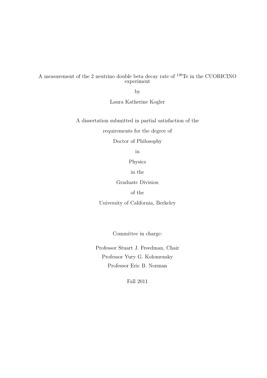 A Measurement of the 2 Neutrino Double Beta Decay Rate of 130Te in the CUORICINO Experiment by Laura Katherine Kogler