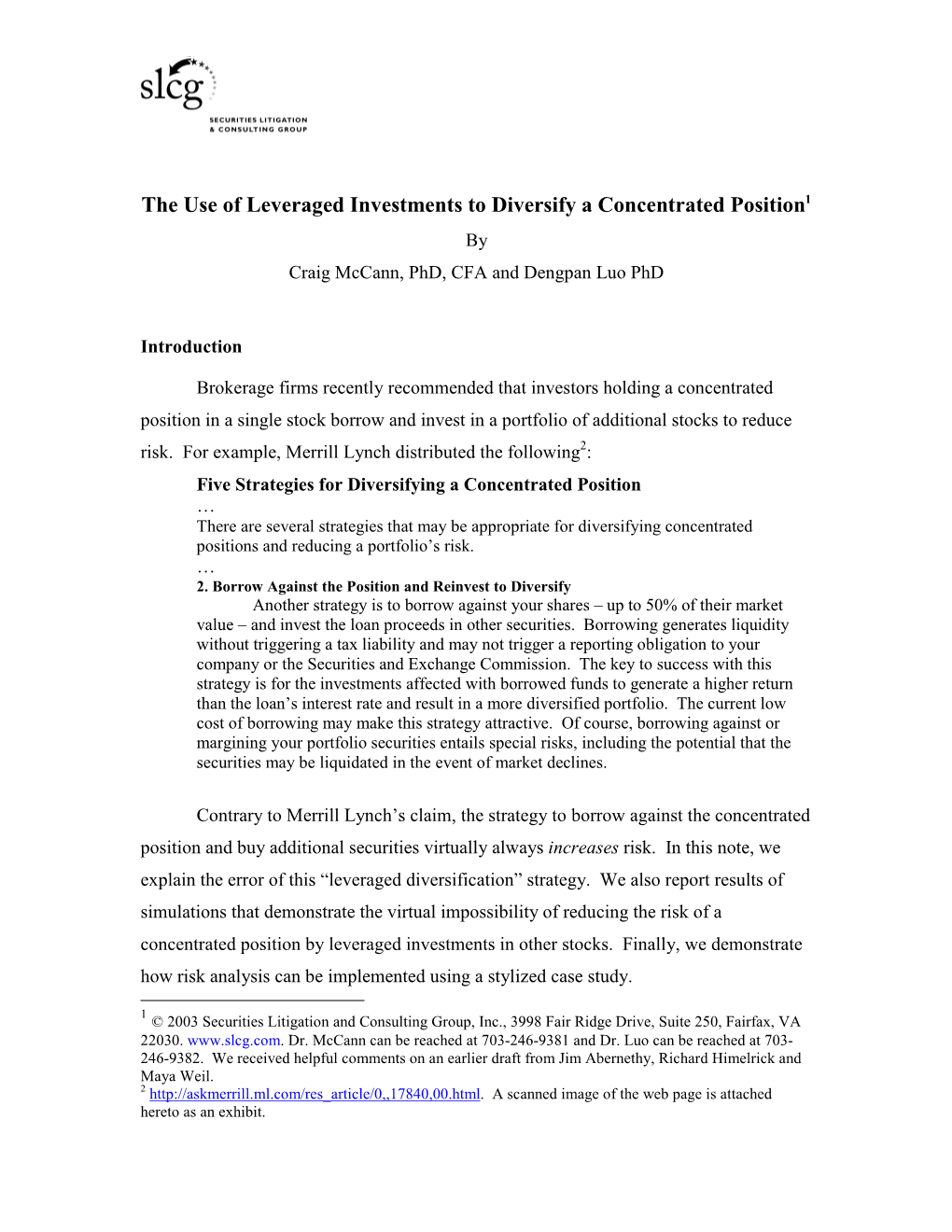 The Use of Leveraged Investments to Diversify a Concentrated Position1 by Craig Mccann, Phd, CFA and Dengpan Luo Phd