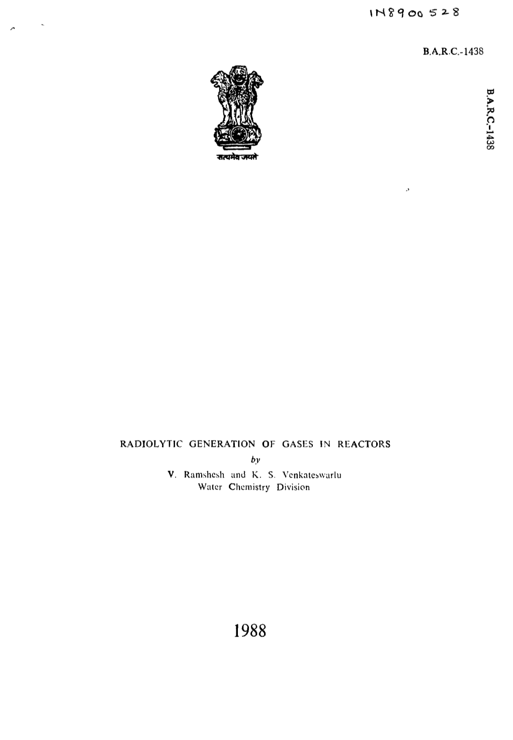 RADIOLYTIC GENERATION of GASES in REACTORS by V