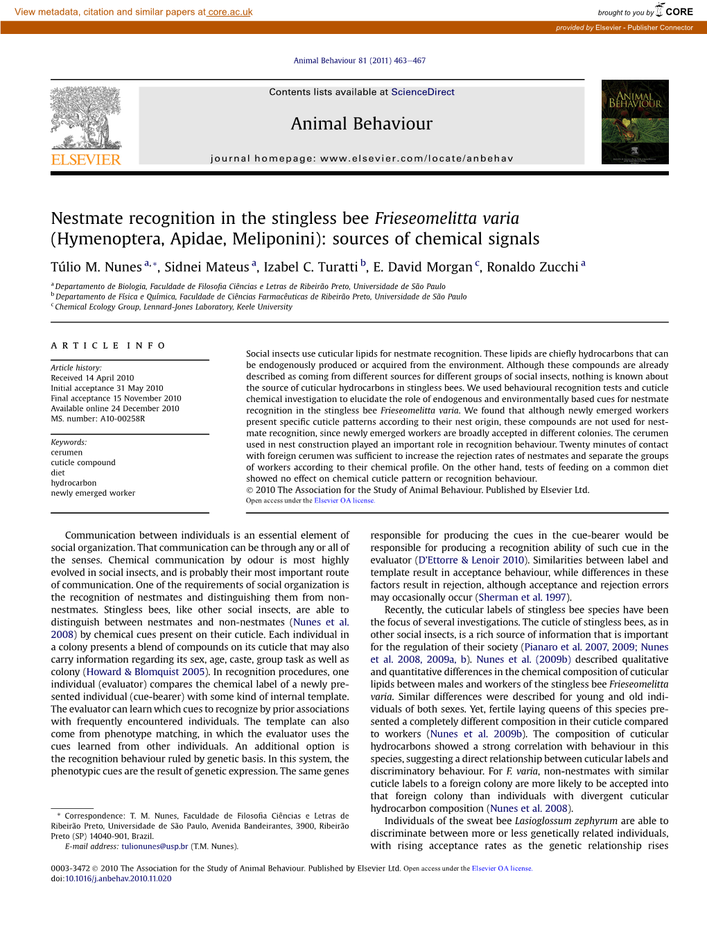 Nestmate Recognition in the Stingless Bee Frieseomelitta Varia (Hymenoptera, Apidae, Meliponini): Sources of Chemical Signals