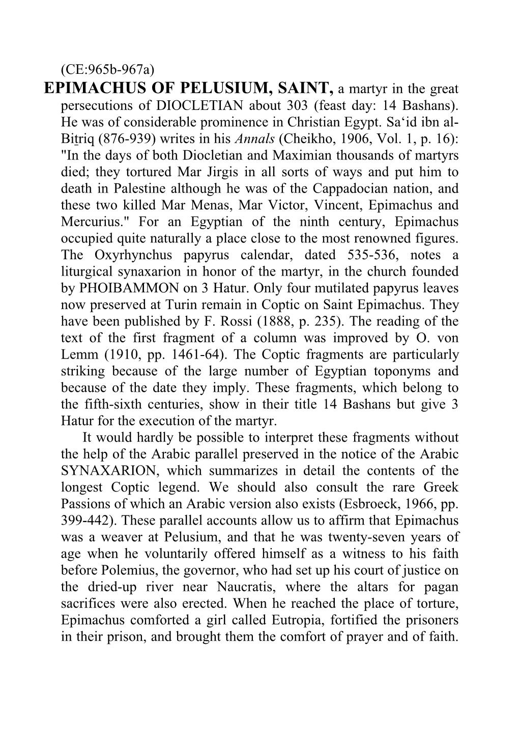 EPIMACHUS of PELUSIUM, SAINT, a Martyr in the Great Persecutions of DIOCLETIAN About 303 (Feast Day: 14 Bashans)