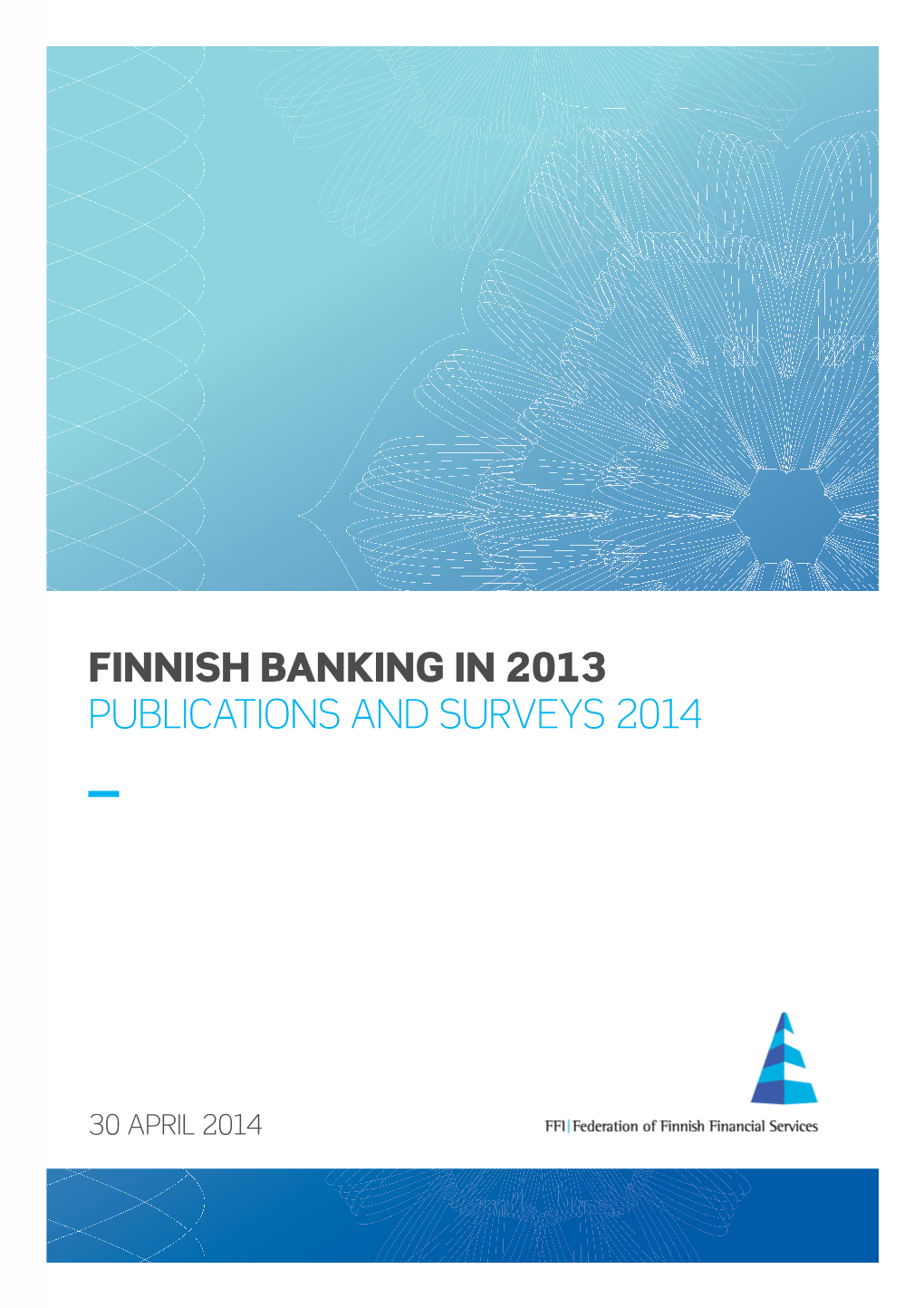 Finnish Banking in 2013 Publications and Surveys 2014