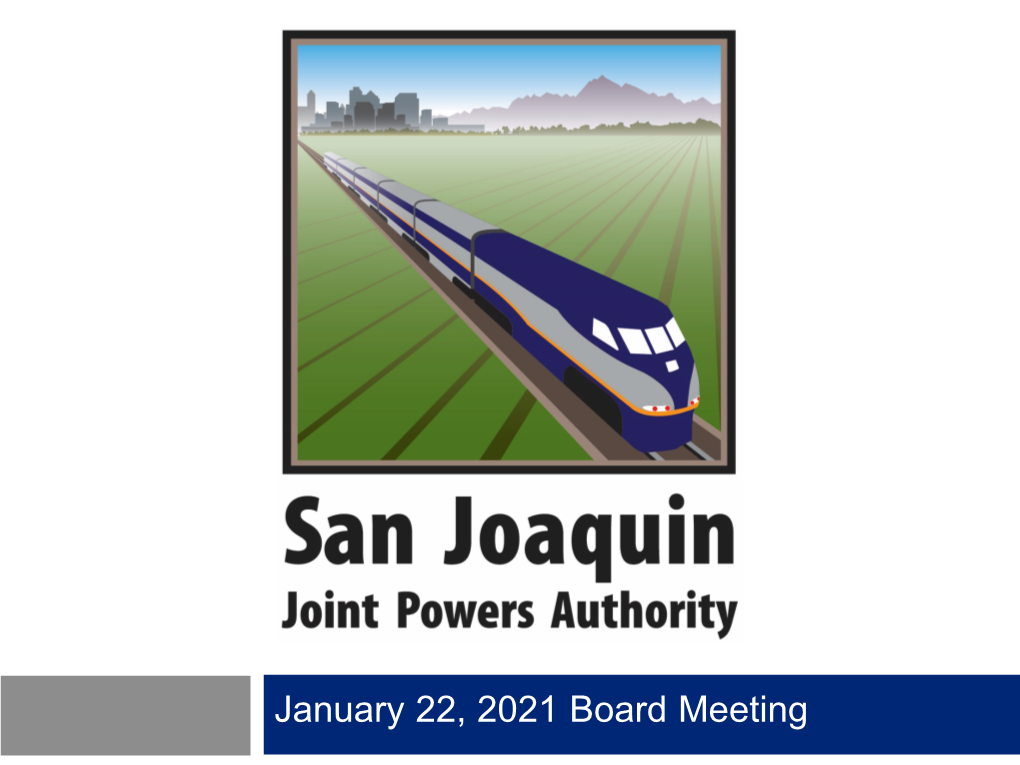 January 22, 2021 Board Meeting San Joaquin Joint Powers Authority