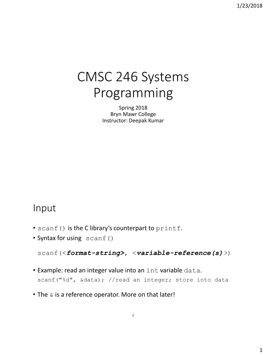 CMSC 246 Systems Programming Spring 2018 Bryn Mawr College Instructor: Deepak Kumar