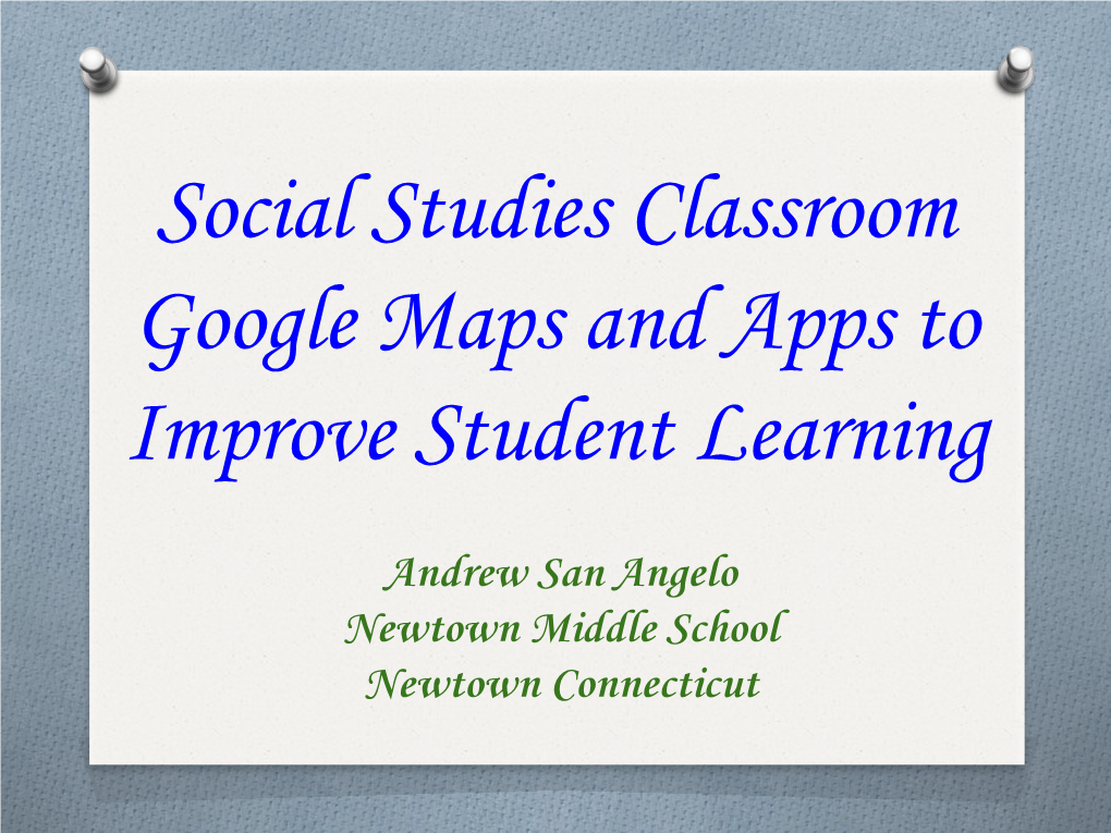 Social Studies Classroom Google Maps and Apps to Improve Student Learning