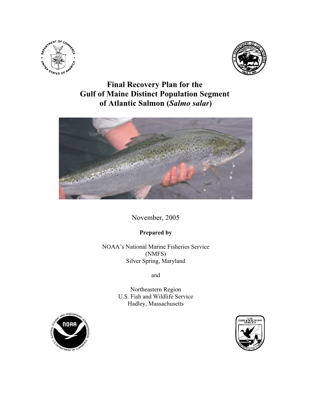 Recovery Plan for the Gulf of Maine Distinct Population Segment of Atlantic Salmon (Salmo Salar)