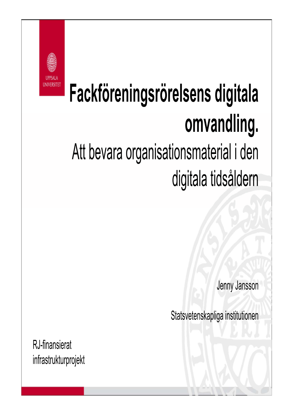 Fackföreningsrörelsens Digitala Omvandling. Att Bevara Organisationsmaterial I Den Digitala Tidsåldern