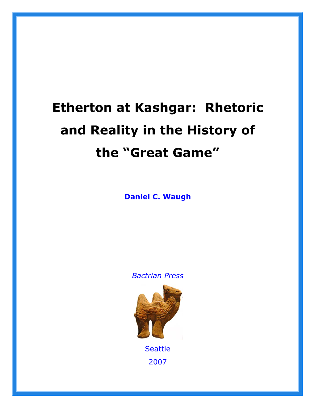 Etherton at Kashgar: Rhetoric and Reality in the History of the “Great Game”