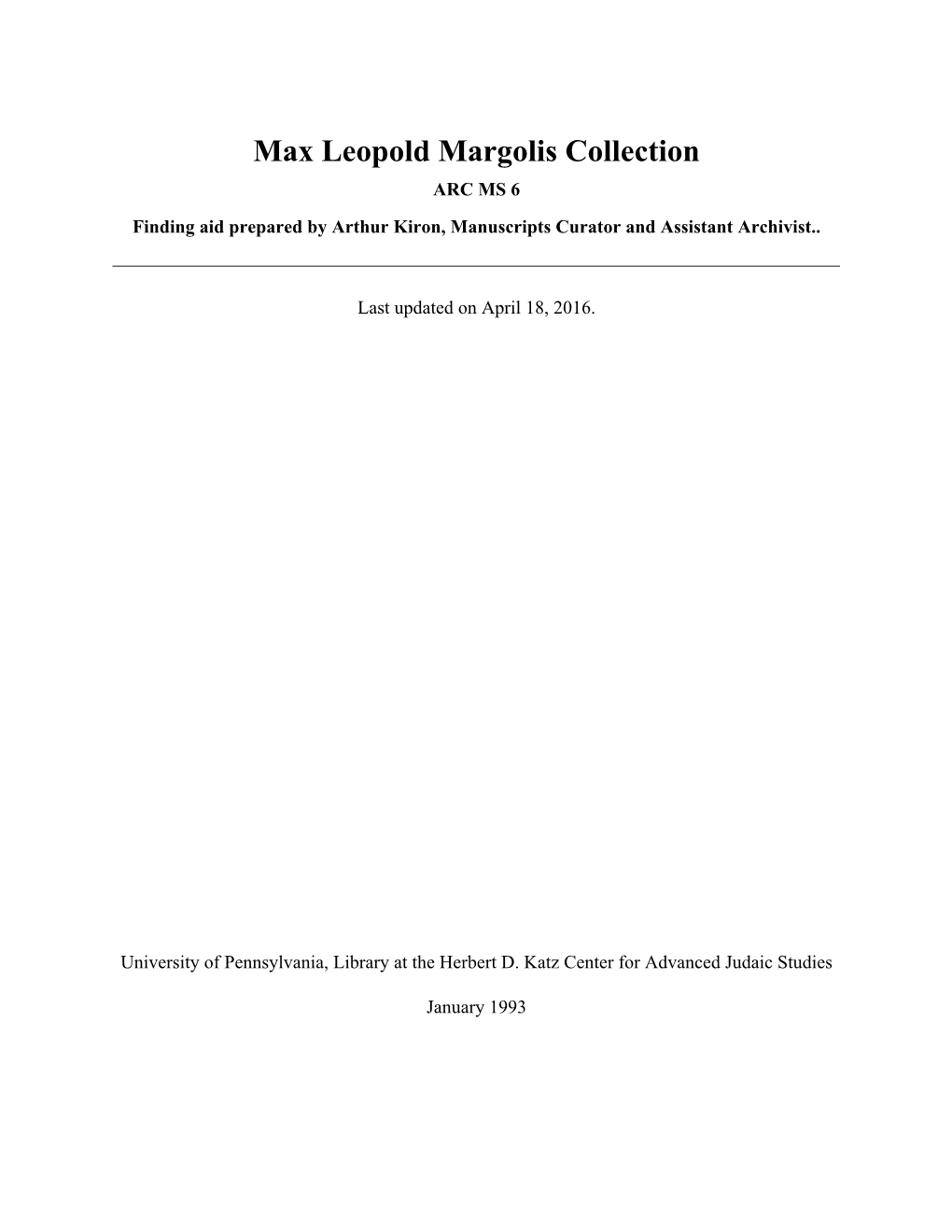 Max Leopold Margolis Collection ARC MS 6 Finding Aid Prepared by Arthur Kiron, Manuscripts Curator and Assistant Archivist