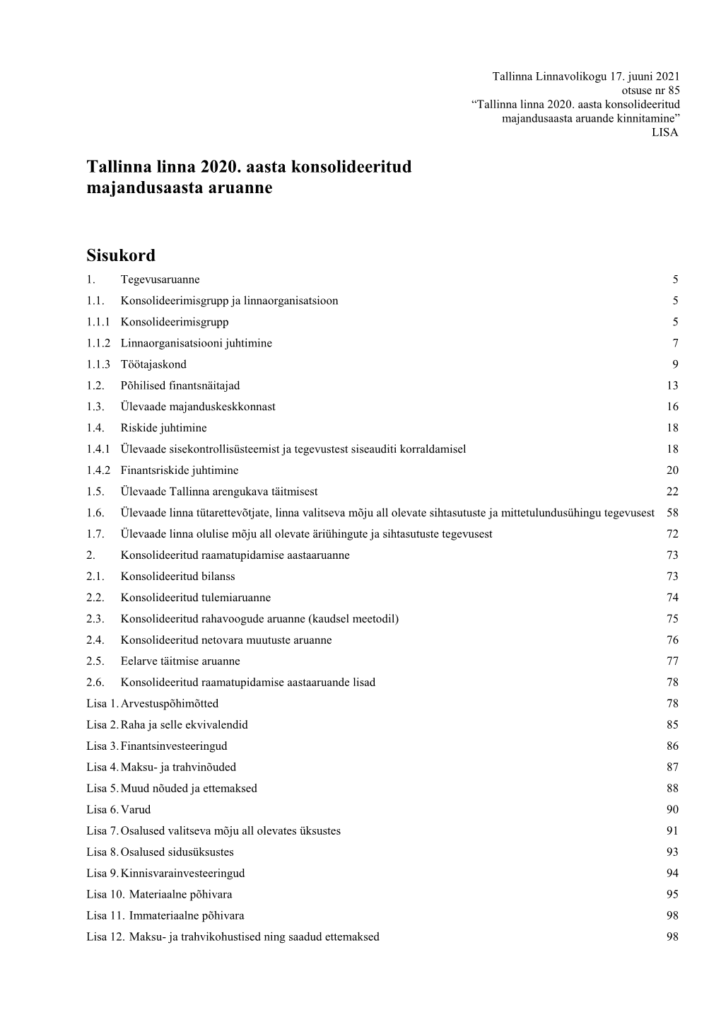 Tallinna Linna 2020. Aasta Konsolideeritud Majandusaasta Aruande Kinnitamine” LISA