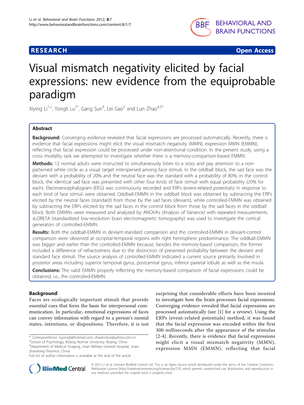 Visual Mismatch Negativity Elicited by Facial Expressions: New Evidence from the Equiprobable Paradigm Xiying Li1,2, Yongli Lu3*, Gang Sun4, Lei Gao5 and Lun Zhao4,5*