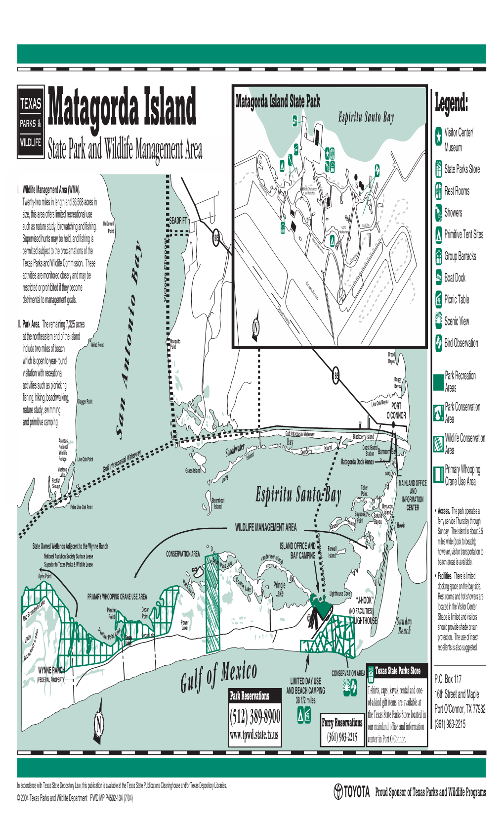 Matagorda Island State Park Legend: Matagorda Island Espiritu Santo Bay Visitor Center/ State Park and Wildlife Management Area Museum State Parks Store
