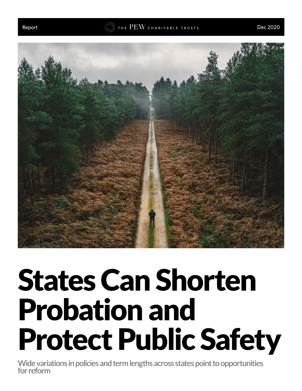 States Can Shorten Probation and Protect Public Safety Wide Variations in Policies and Term Lengths Across States Point to Opportunities for Reform Contents