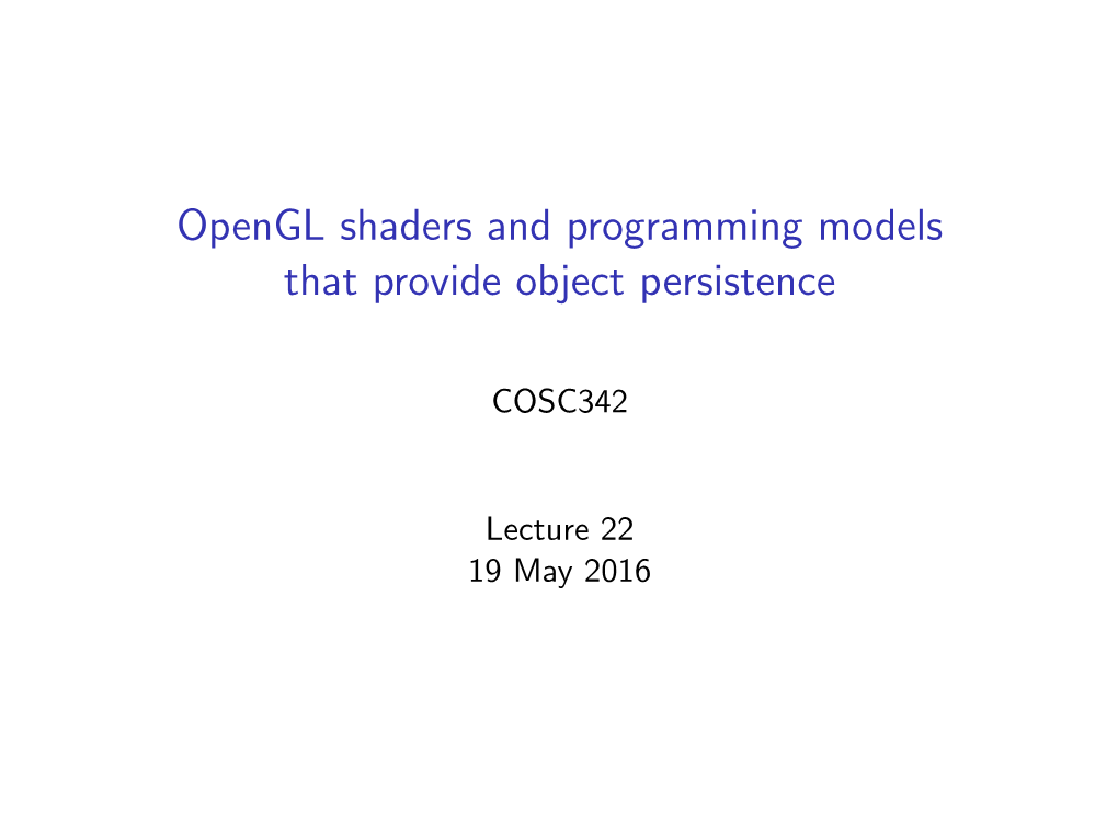 Opengl Shaders and Programming Models That Provide Object Persistence