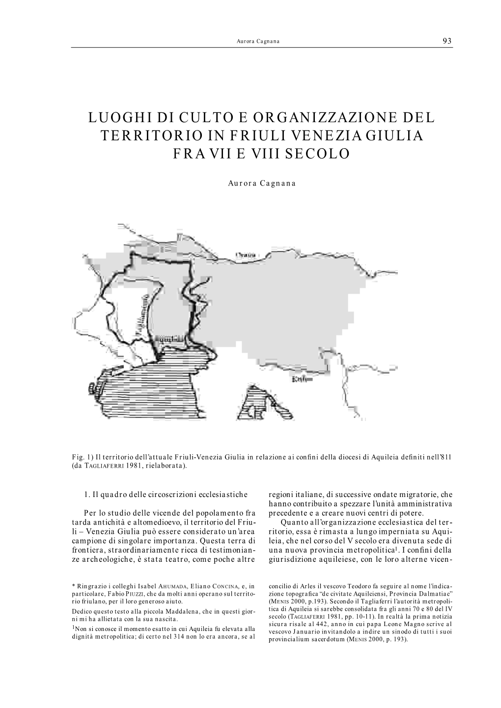 A. CAGNANA, Luoghi Di Culto E Organizzazione Del Territorio in Friuli Venezia Giulia Fra VII E