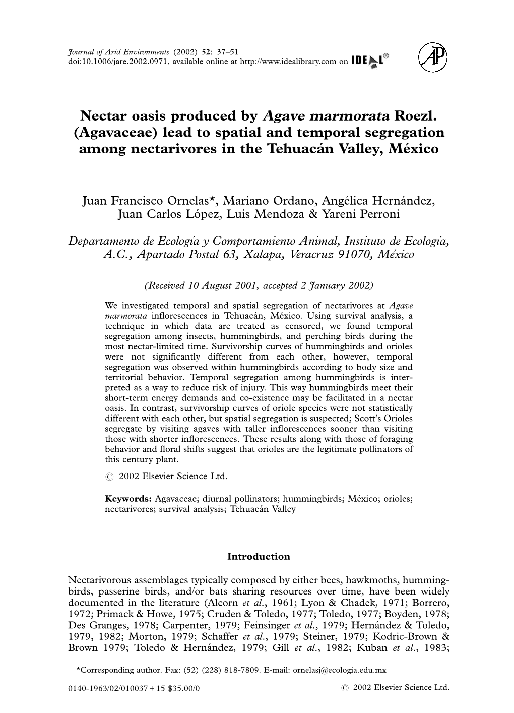 Nectar Oasis Produced by Agave Marmorata Roezl. (Agavaceae) Lead to Spatial and Temporal Segregation Among Nectarivores in the Tehuaca´N Valley, Me´Xico