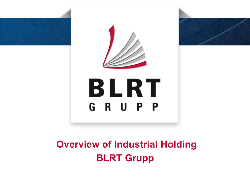 Overview of Industrial Holding BLRT Grupp History
