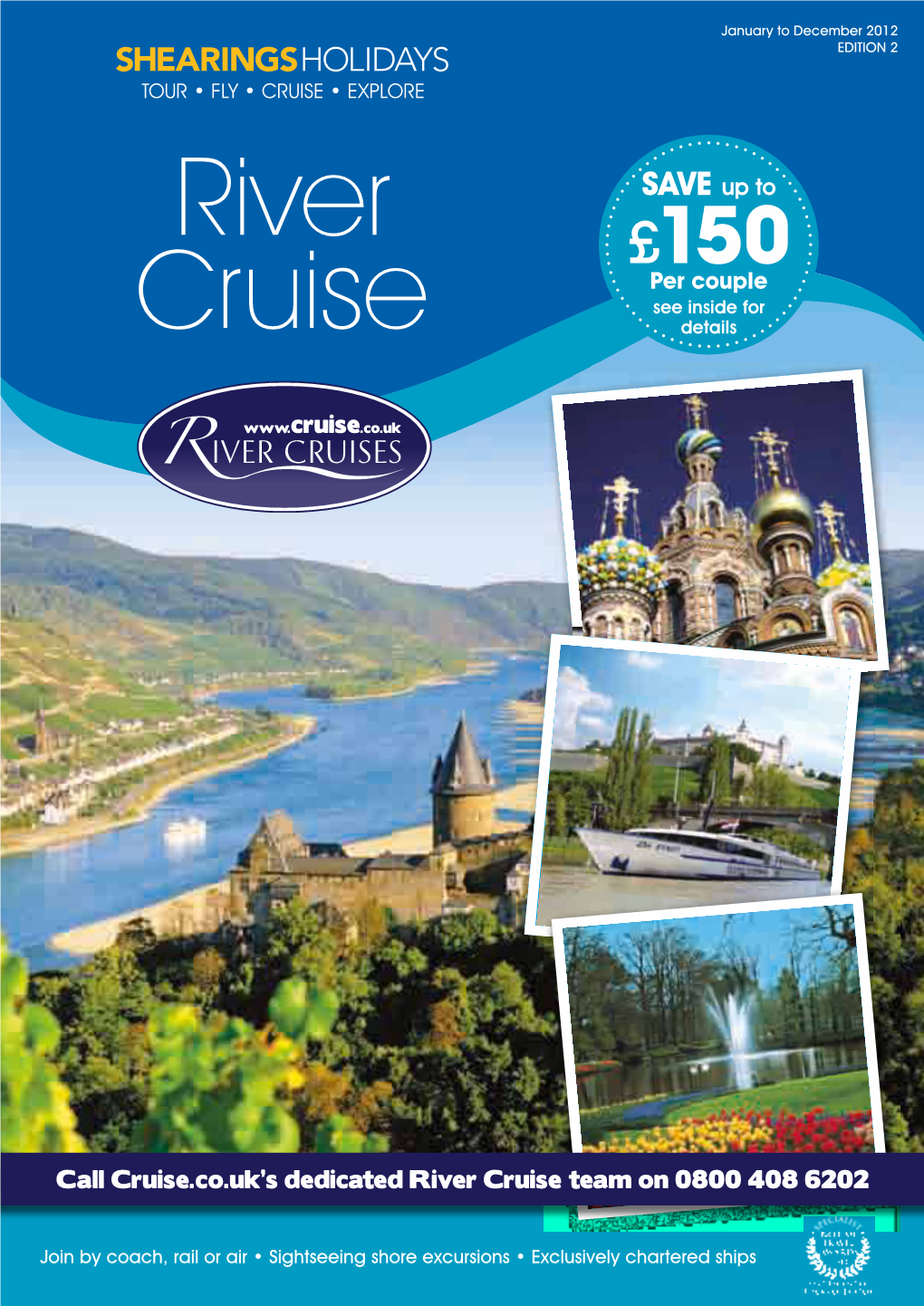 SAVE up to RIVER CRUISE River £150 Per Couple See Inside for Cruise Details
