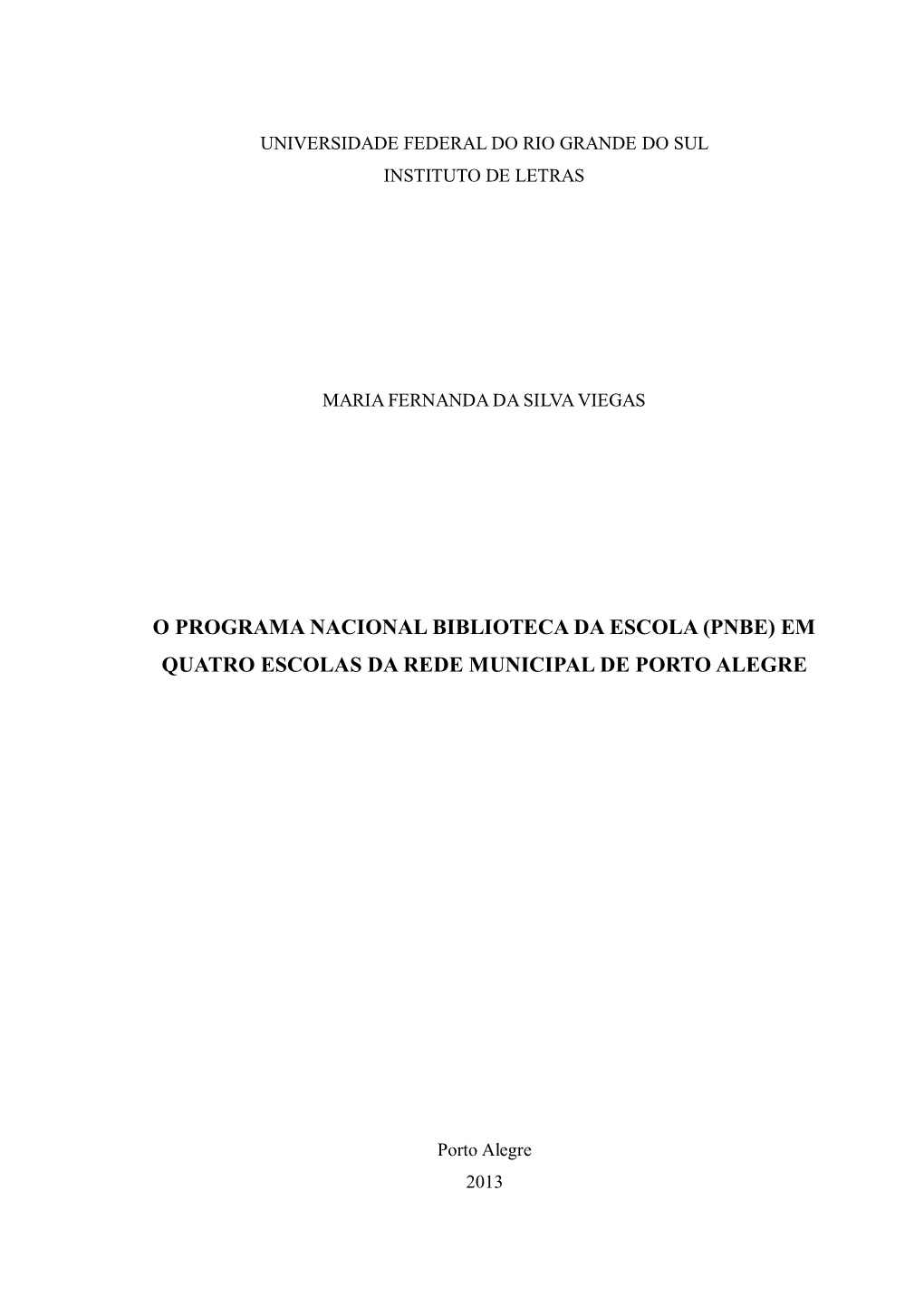 Pnbe) Em Quatro Escolas Da Rede Municipal De Porto Alegre