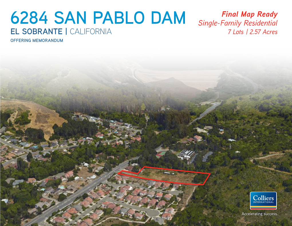 6284 SAN PABLO DAM Single-Family Residential EL SOBRANTE | CALIFORNIA 7 Lots | 2.57 Acres OFFERING MEMORANDUM