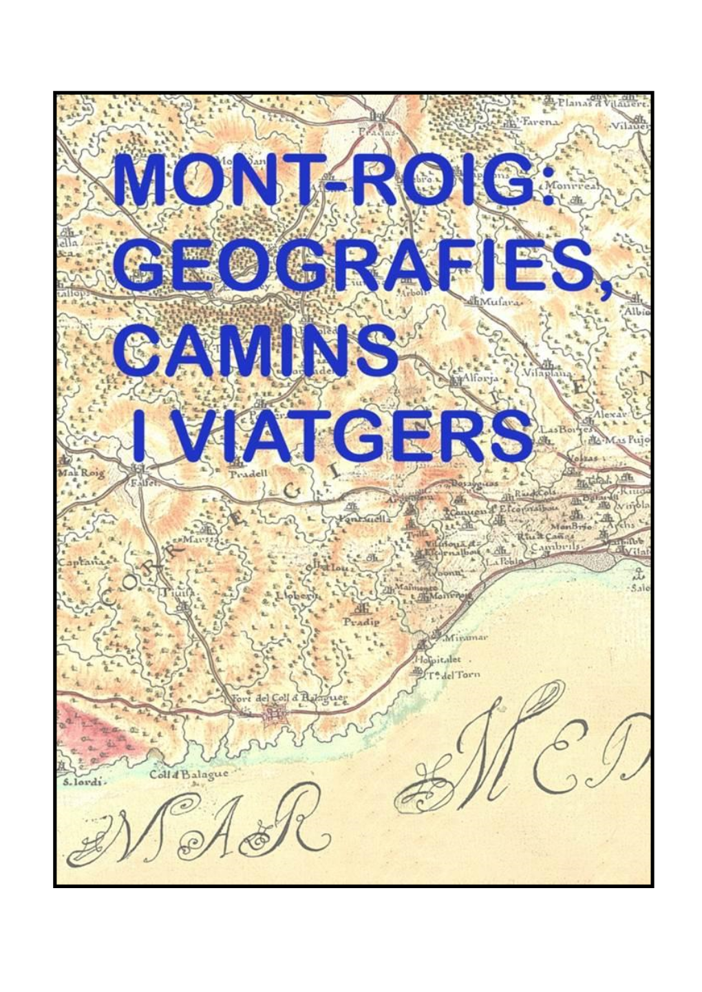 “Mont-Roig: Geografies, Camins I Viatgers” (Web Del