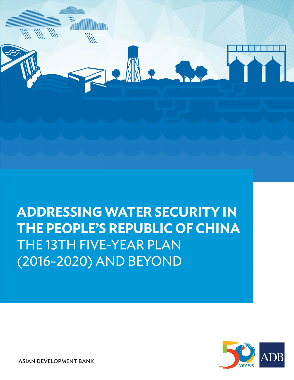 Addressing Water Security in the People's Republic of China: the 13Th Five-Year Plan (2016-2020) and Beyond