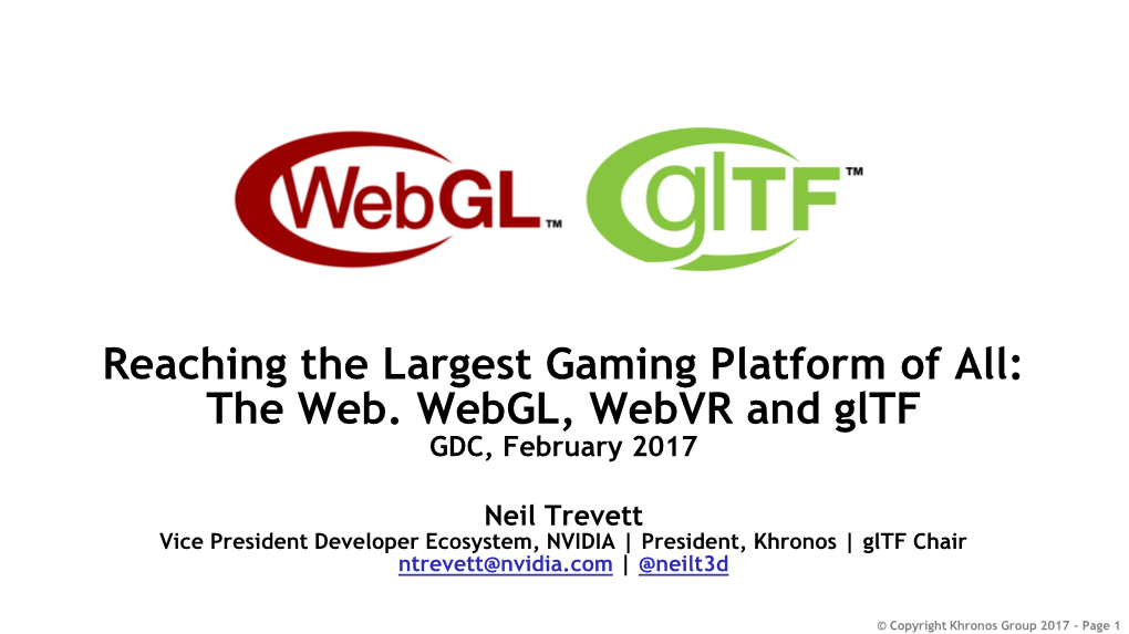 The Web. Webgl, Webvr and Gltf GDC, February 2017