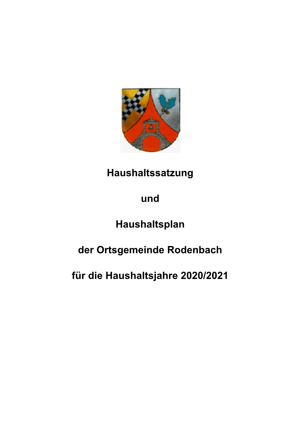 Für Die Haushaltsjahre 2020/2021 Haushaltssatzung Und Haushaltsplan Der Ortsgemeinde Rodenbach