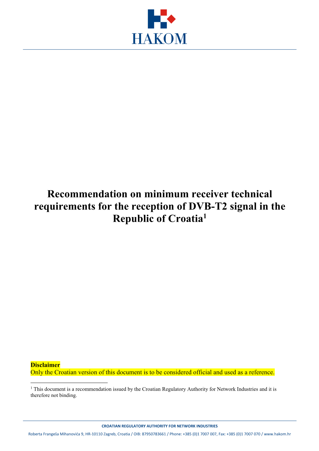 Recommendation on Minimum Receiver Technical Requirements for the Reception of DVB-T2 Signal in the Republic of Croatia1