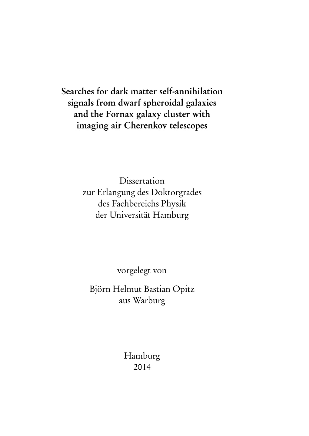 Searches for Dark Matter Self-Annihilation Signals from Dwarf Spheroidal Galaxies and the Fornax Galaxy Cluster with Imaging Air Cherenkov Telescopes