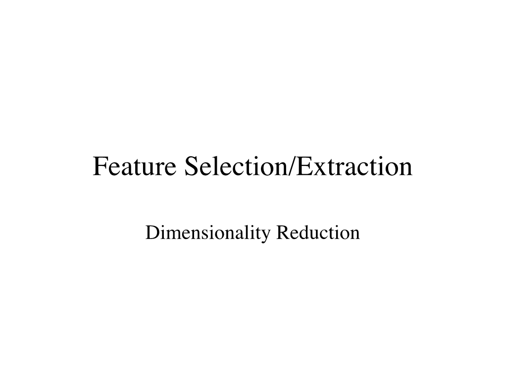 Feature Selection/Extraction