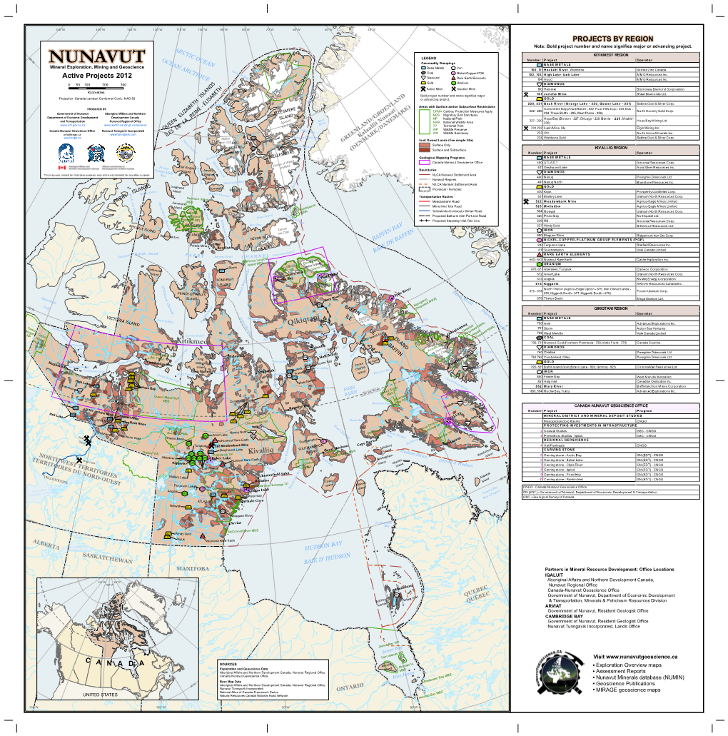 NUNAVUT a 100 , 101 H Ackett R Iver , Wishbone Xstrata Zinc Canada R Ye C Lve Coal T Rto Nickel-Copper-PGE 102, 103 H Igh Lake , Izo K Lake M M G Resources Inc