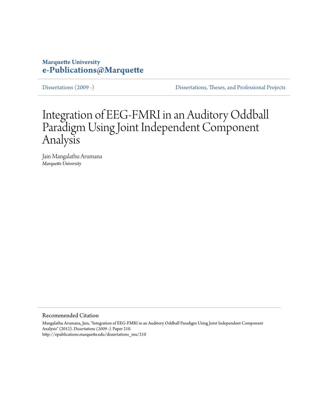 Integration of EEG-FMRI in an Auditory Oddball Paradigm Using Joint Independent Component Analysis Jain Mangalathu Arumana Marquette University
