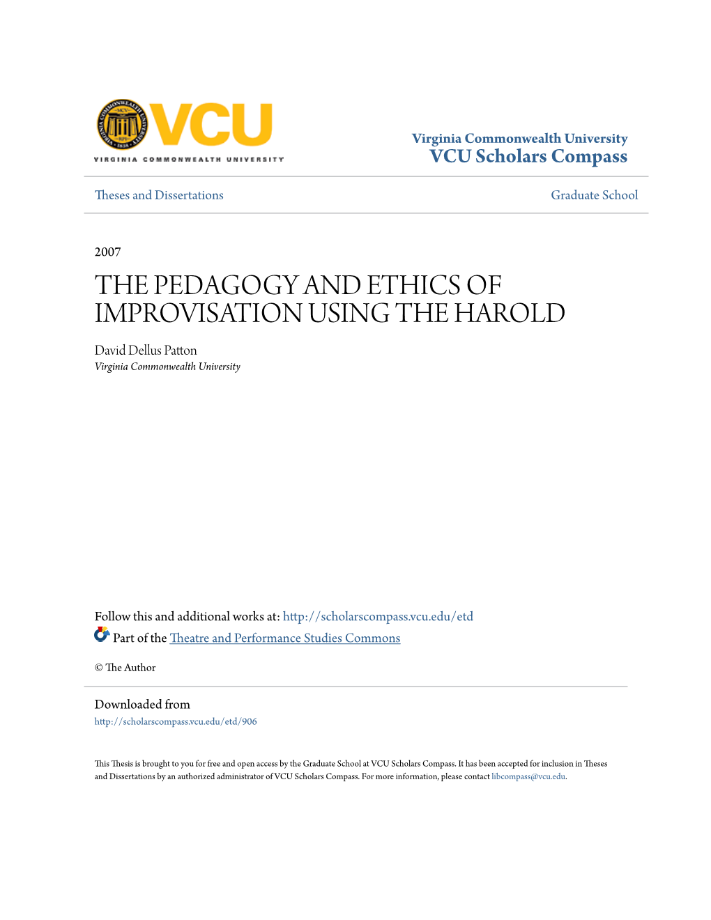 THE PEDAGOGY and ETHICS of IMPROVISATION USING the HAROLD David Dellus Patton Virginia Commonwealth University