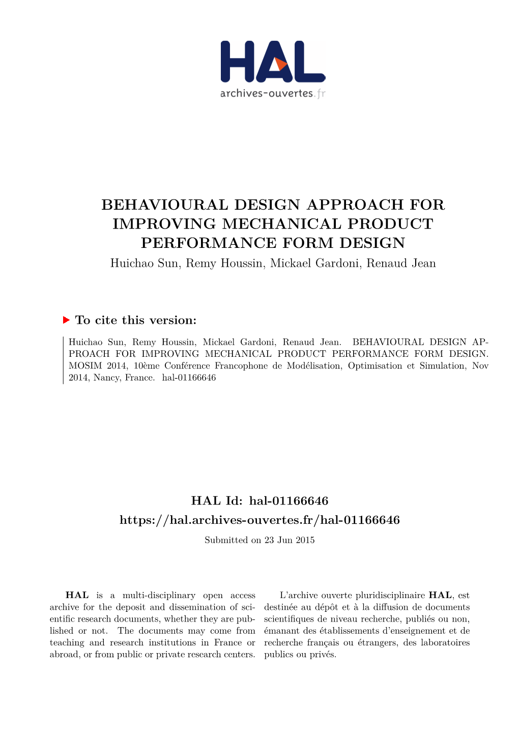 BEHAVIOURAL DESIGN APPROACH for IMPROVING MECHANICAL PRODUCT PERFORMANCE FORM DESIGN Huichao Sun, Remy Houssin, Mickael Gardoni, Renaud Jean