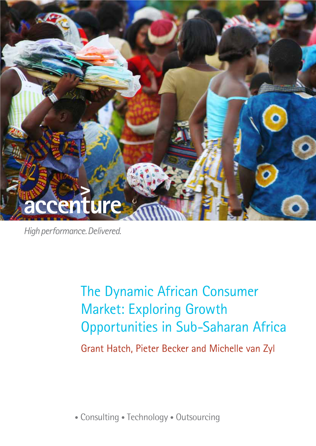 The Dynamic African Consumer Market: Exploring Growth Opportunities in Sub-Saharan Africa Grant Hatch, Pieter Becker and Michelle Van Zyl Contents